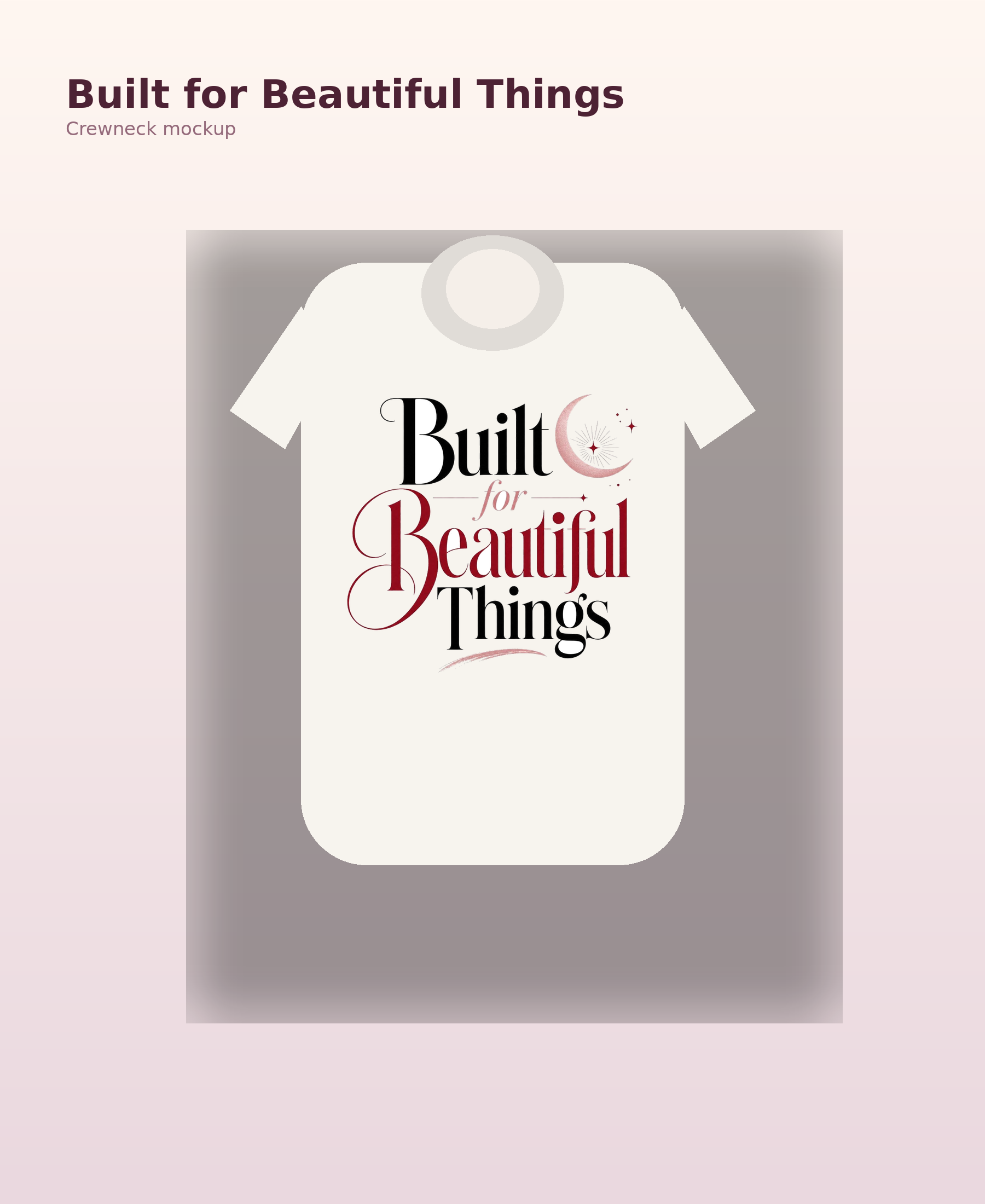 Built for Beautiful Things Crewneck Sweatshirt, Chic Statement Pullover, Gift for Her mockup
