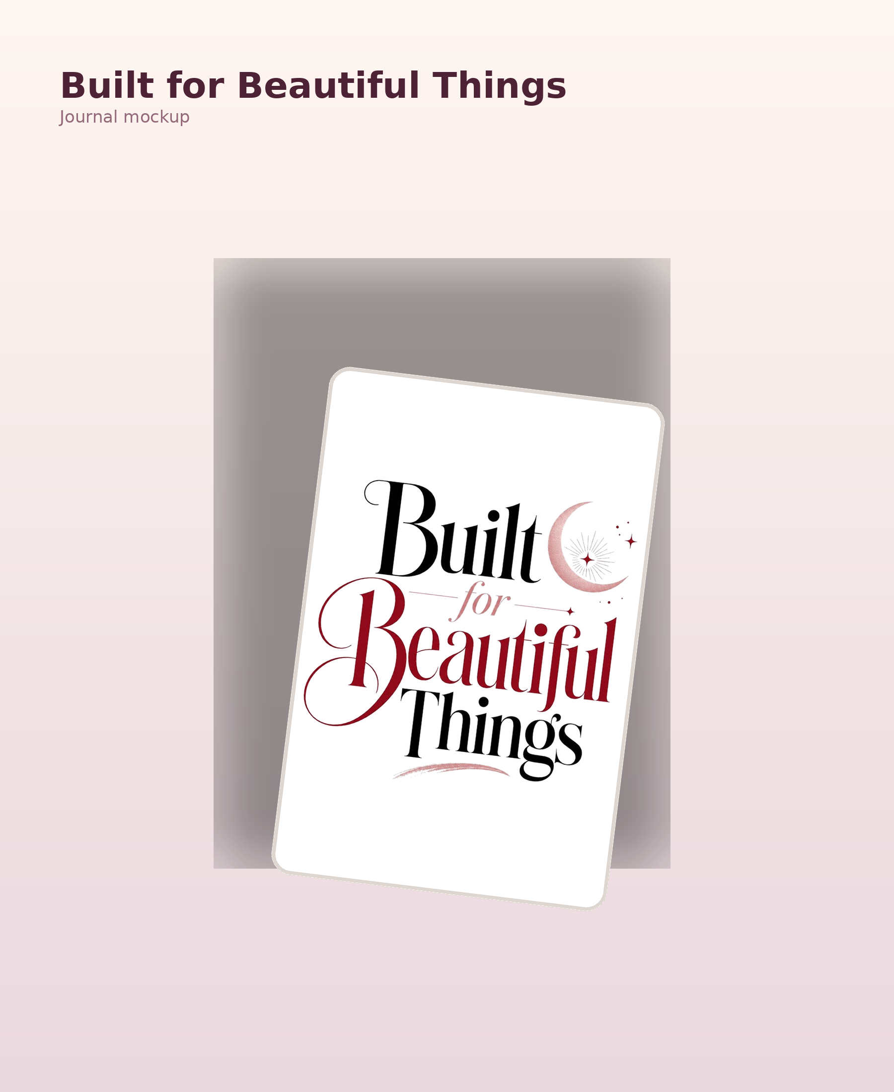 Built for Beautiful Things Journal, Chic Hardcover Notebook, Gift for Her mockup