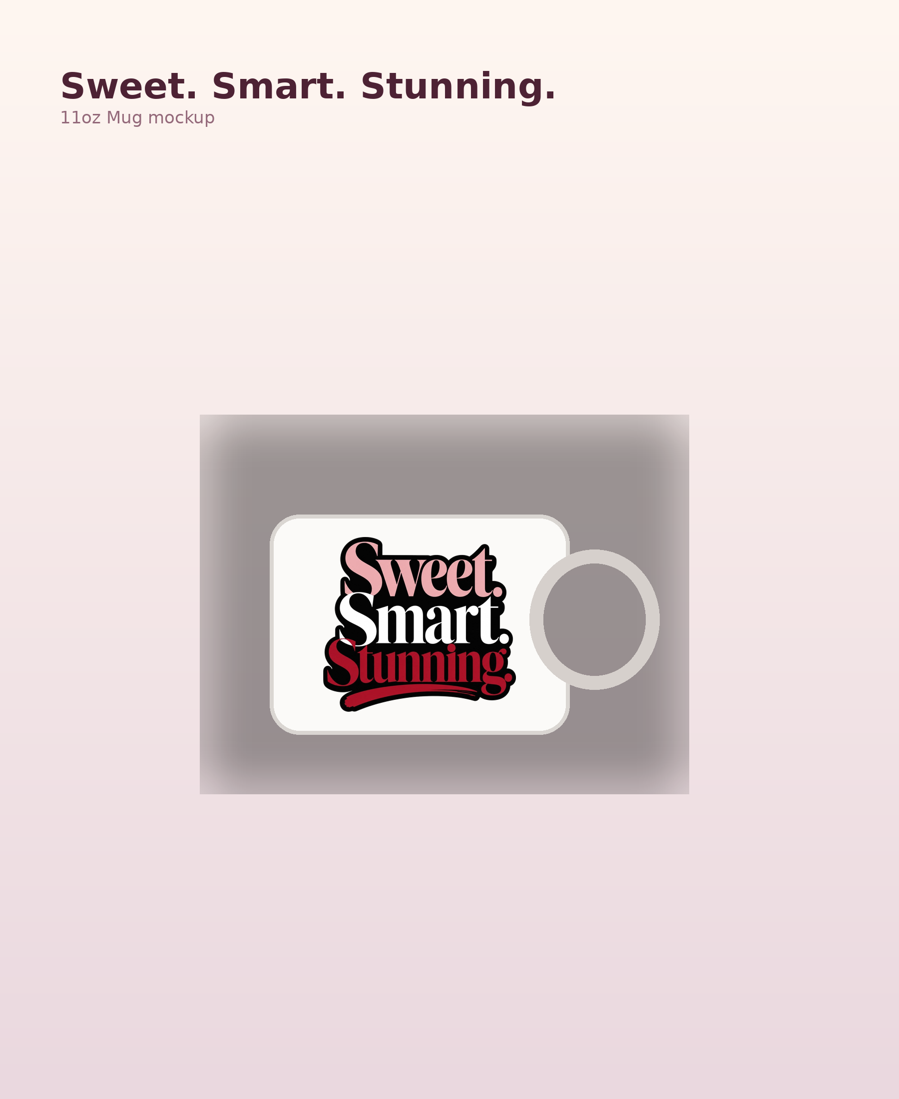 Sweet Smart Stunning 11oz Mug, Chic Coffee Cup, Feminine Statement Mug, Gift for Her mockup